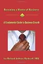 Becoming a Master of Business: A Fundamental Guide  to Business Growth