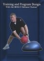 Training and Program Design with the BOSU Balance Trainer