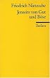 Jenseits von Gut und B�se: Vorspiel einer Philosophie der Zukunft: Jenseits Von Gut Und Bose