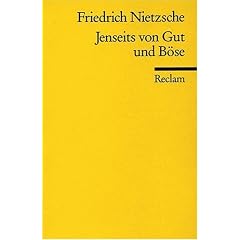 Jenseits von Gut und B�se: Vorspiel einer Philosophie der Zukunft: Jenseits Von Gut Und Bose