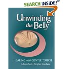 Unwinding the Belly: Healing with Gentle Touch by  Allison Post and Stephen Cavaliere