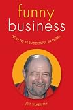 Funny Business: How to Be Successful in Media