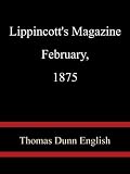 Lippincott's Magazine February, 1875 - Thomas Dunn English
