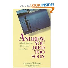 Andrew, You Died Too Soon: A Family Experience of Grieving and Living Again