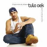 T&uacute;lio Dek - O Que Se Leva Da Vida &eacute; a Vida Que Se Leva ( Audio CD ) - B0026IZT46