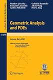 Geometric Analysis and PDEs: Lectures given at the C.I.M.E. Summer School held in Cetraro, Italy, June 11-16, 2007 (Lecture Notes in Mathematics / C.I.M.E. Foundation Subseries)