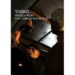 Tabriz: Images From the Forgotten world (Institutional Use)