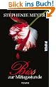 Biss zur Mittagsstunde: New Moon. Roman