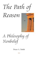 The Path of Reason: A Philosophy of Nonbelief