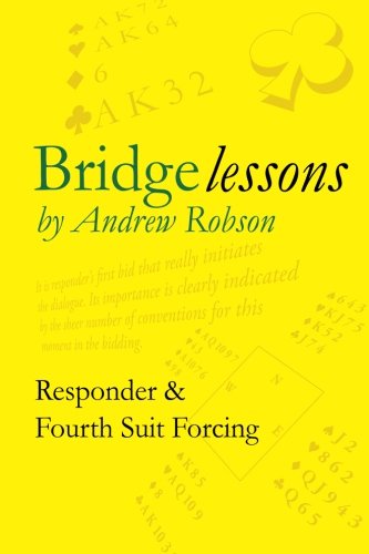 Bridge Lessons: Responder & Fourth Suit Forcing