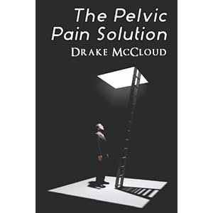 The Pelvic Pain Solution (Help for Men & Women With Chronic Pelvic Pain, IC, IBS, and PFD)