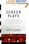 Screen Plays: How 25 Scripts Made It to a Theater Near You--for Better or Worse