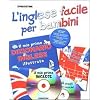 L'inglese facile per bambini. Con CD Audio e CD-ROM