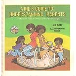 A Kid's Guide to Understanding Parents