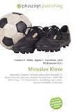 Miroslav Klose: Association football, Forward (association football), FC Bayern Munich, Germany national football team, 2006 FIFA World Cup, 1. FC Kaiserslautern, ... top scorers, German Footballer of the Year