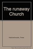 The runaway Church