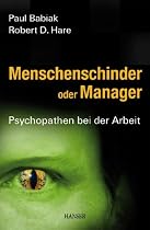 Menschenschinder oder Manager: Psychopathen bei der Arbeit