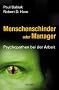 Menschenschinder oder Manager: Psychopathen bei der Arbeit