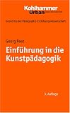 Grundriss der P&auml;dagogik /Erziehungswissenschaft: Einf&uuml;hrung in die Kunstp&auml;dagogik: BD 16 - Georg Peez