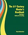 The 21st Century Mentor's Handbook: Creating a Culture for Learning   [21ST CENTURY MENTORS HANDB] [Paperback]