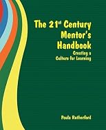 The 21st Century Mentor's Handbook: Creating a Culture for Learning   [21ST CENTURY MENTORS HANDB] [Paperback]