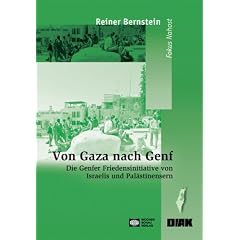 Von Gaza nach Genf: Die Genfer Friedensinitiative von Israelis und Pal�stinensern