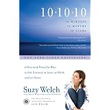 10-10-10: A Fast and Powerful Way to Get Unstuck in Love, at Work, and with Your Family