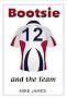 Bootsie - And the Team (Book Seven)