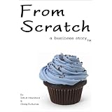 From Scratch (A Business Story)