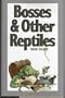 Bosses & Other Reptiles