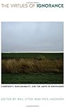 The Virtues of Ignorance: Complexity, Sustainability, and the Limits of Knowledge (Culture of the Land) image