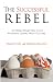 The Successful Rebel:Getting What You Want Without Losing Who... bij Boeken bij de naam: 41ZtHfl0NvL._SL75_