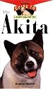 The Akita: An Owner's Guide to a Happy Healthy Pet (Your Happy Healthy Pet)
