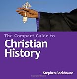 The compact guide to Christian history