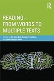 Reading - From Words to Multiple Texts