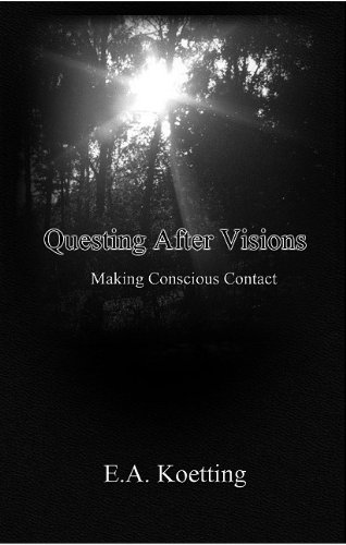 Questing After Visions: Making Concious Contact
