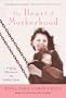 The Heart of Motherhood: Finding Holiness in the Catholic Home