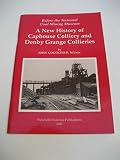 Before the National Coal Mining Museum : a new history of Caphouse colliery and Denby Grange collieries