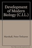 The development of modern biology : a text for history of science examinations and background reading in biological science for VI Forms