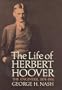 The Life of Herbert Hoover: The Engineer 1874-1914 (Life of Herbert Hoover, Vol. 1)