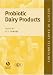 Probiotic Dairy Products (Society of Dairy Technology series)