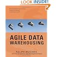 Agile Data Warehousing: Delivering World-Class Business Intelligence Systems Using Scrum...