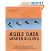 Agile Data Warehousing: Delivering World-Class Business Intelligence Systems Using Scrum and XP