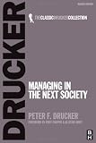 Managing in the Next Society (Classic Drucker Collection)
