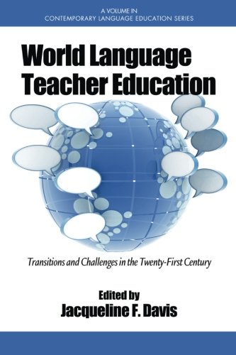 World Language Teacher Education: Transitions and Challenges in the 21st Century (Contemporary Language Education)