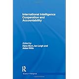 international intelligence cooperation and accountability studies in intelligence