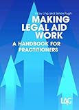 Making legal aid work : a handbook for practitioners