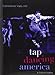 Tap Dancing America: A Cultural History