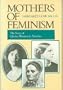 Mothers of Feminism : The Story of Quaker Women in America