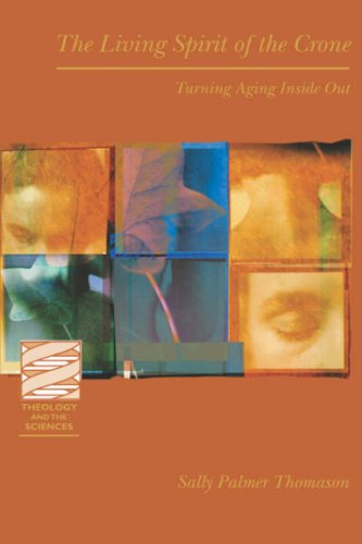 The Living Spirit of the Crone: Turning Aging Inside Out (Theology and the Sciences) under Feminist in The Books Store